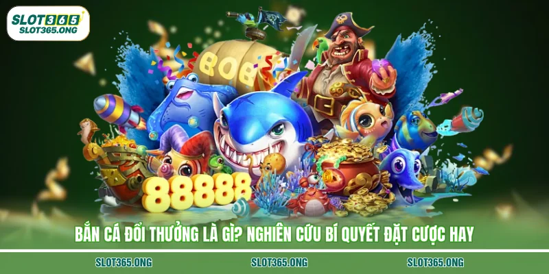 bắn cá đổi thưởng