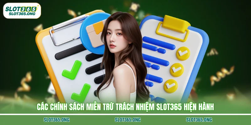 Các chính sách miễn trừ trách nhiệm SLOT365 hiện hành