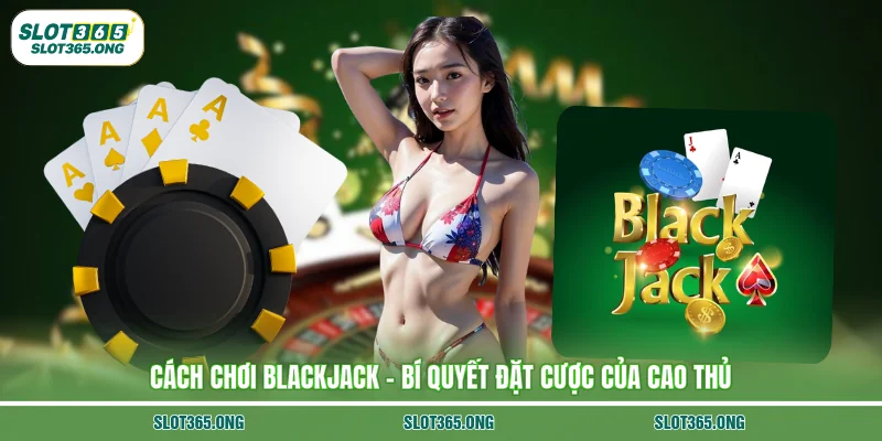 cách chơi Blackjack