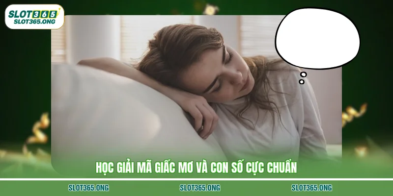 Học giải mã giấc mơ và con số cực chuẩn