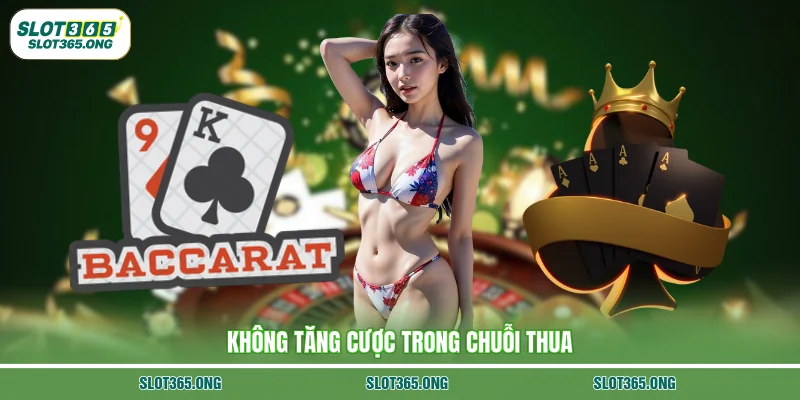 Không tăng cược trong chuỗi thua