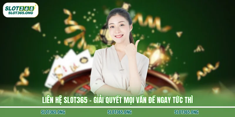 liên hệ SLOT365