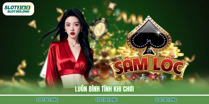 Luôn bình tĩnh khi chơi