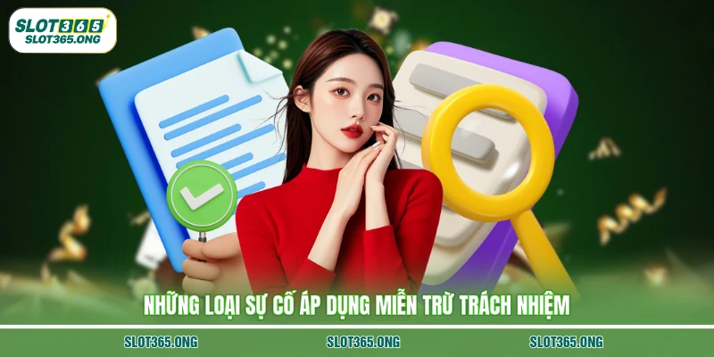 Những loại sự cố áp dụng miễn trừ trách nhiệm