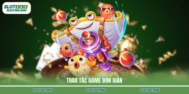 Thao tác game đơn giản