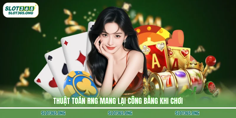 Thuật toán RNG mang lại công bằng khi chơi