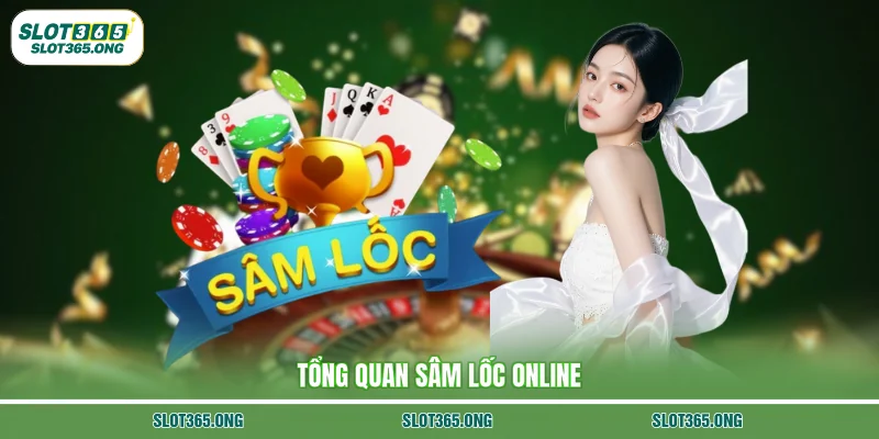 Tổng quan sâm lốc online