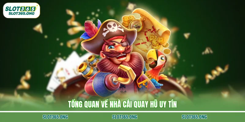 Tổng quan về nhà cái quay hũ uy tín